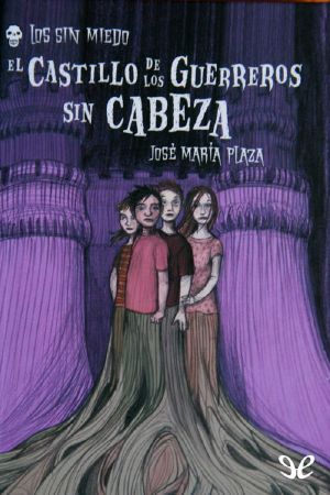 [Los Sin Miedo 02] • El Castillo De Los Guerreros Sin Cabeza